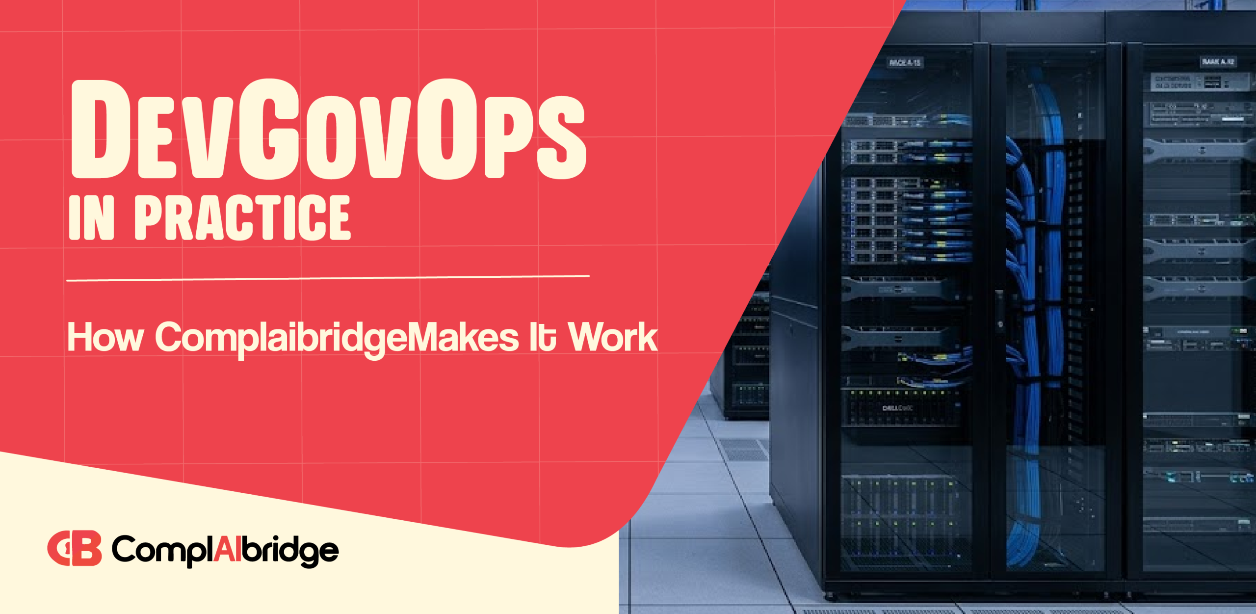 DevGovOps in Practice: How Complaibridge Makes It Work
