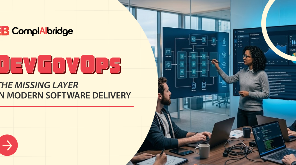 DevGovOps: The Missing Layer in Modern Software Delivery